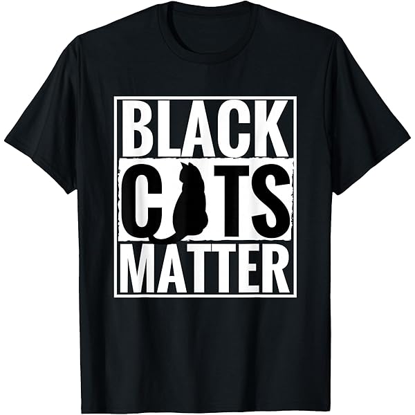 Amazon.com: Black Cats Matter Funny Parody BLM Rescue Kittens Tee